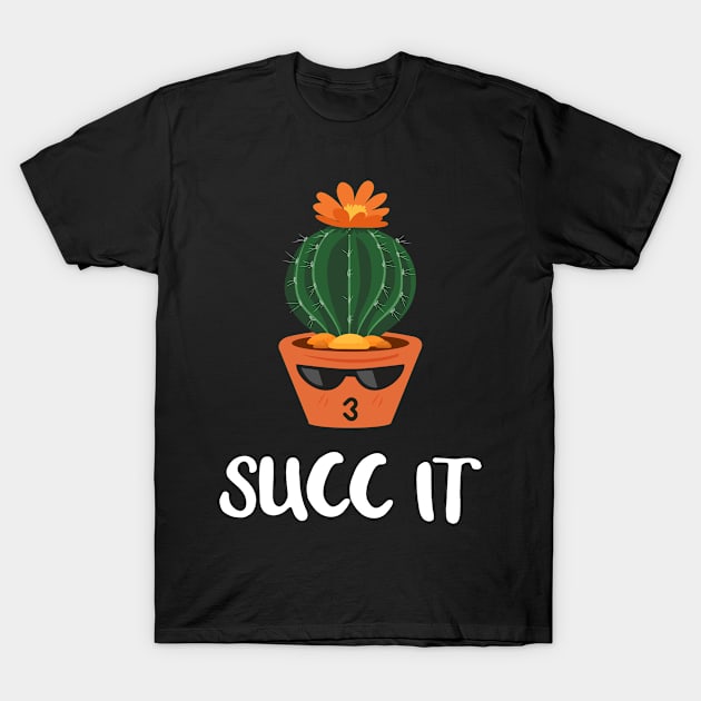 Succ It Cute Kawaii Pot Succulent Plant Indoor Gardener Gift T-Shirt by folidelarts